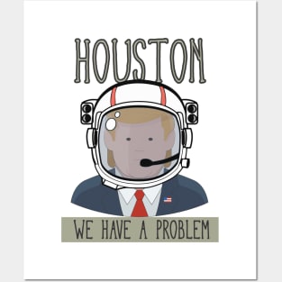 HOUSTON WE HAVE A PROBLEM Posters and Art